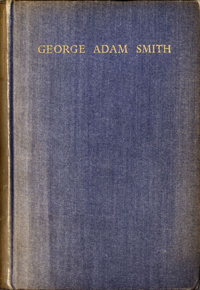 Lilian Adam Smith [1866-1949], George Adam Smith. A Personal Memoir and Family Chronicle