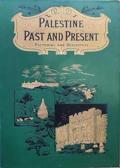 Laura Valentine [1814-1899], compiler & editor, Palestine Past and Present