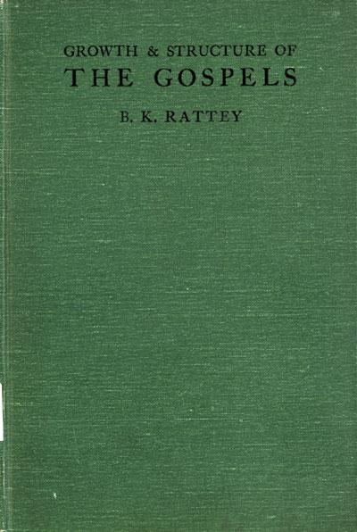 Beatrice Katherine Rattey [1875-1952], Growth & Structure of the Gospels