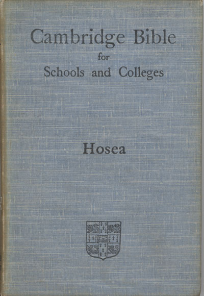 Thomas Kelly Cheyne [1841-1915], Hosea with Introduction and Notes. The Cambridge Bible for Schools and Colleges