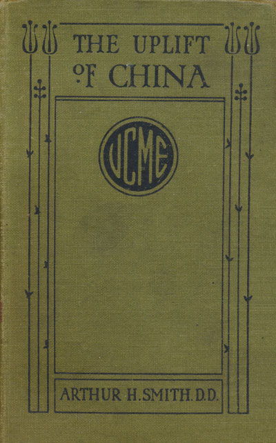 Rev. A.H. Smith [1845-1932], The Uplift of China, New Edition, Revised and Partly re-written