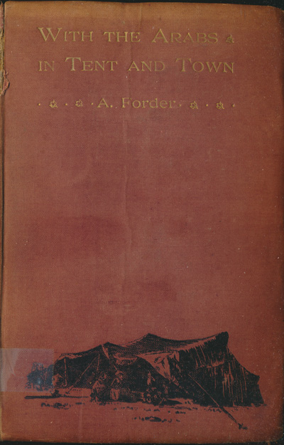 With the Arabs in Tent and Town. An Account of Missionary Work, Life and Experiences in Moab and Edom and the First Missionary Journey into Arabia from the North, 3rd edn