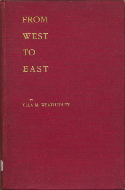Ella Mary Weatherley [1870-1921], From West to East. Being the Story of a Recent Visit to Indian Missions