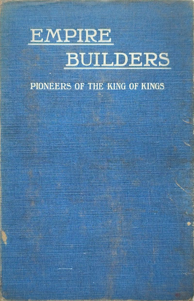 Various Writers, Empire Builders. Pioneers of the King of Kings