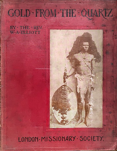 William Allan Elliott [1851-1932], Gold From the Quartz. With Seventy-Five Illustrations and Two Maps
