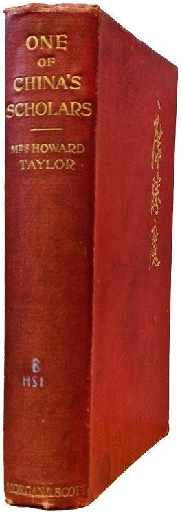 Mrs Howard Taylor (née Mary Geraldine Guinness) [1865-1949], One of China's Scholars. The Culture and Conversion of a Confusionist