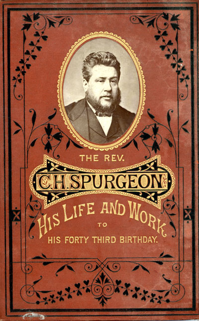 George John Stevenson [1818-1888], Pastor C.H. Spurgeon: His Life and Work to His Forty-Third Birthday