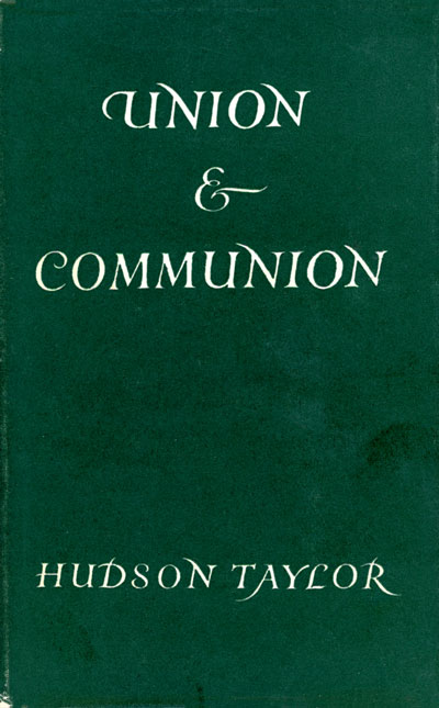 James Hudson Taylor [1832-1905], Union and Communion, or, Thoughts on the Song of Solomon