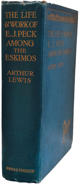 Arthur Lewis [1854-1951], The Life and Work of the Rev. E.J. Peck Among the Eskimos, 2nd edn.
