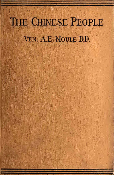 Arthur Evans Moule [1836-1918], The Chinese People: A Handbook of China