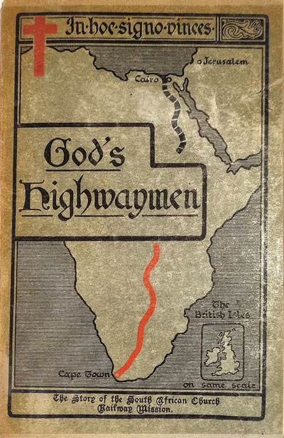 Dorothy Frances Wilson [1880-1950], God's Highwaymen. The Story of the South African Church Railway Mission, 3rd edn.