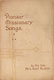 Pioneer Missionary Songs