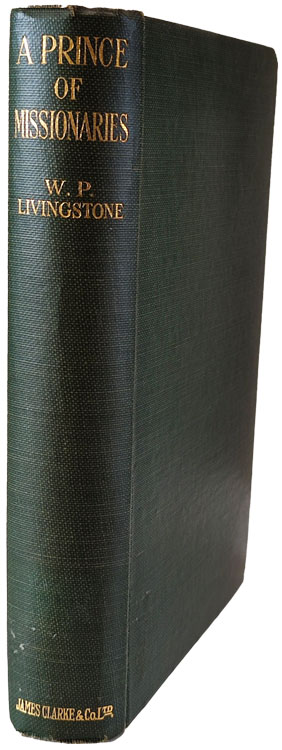 William Pringle Livingstone [1860-1950], A Prince of Missionaries
