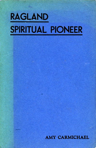Amy Carmichael [1867-1951], Ragland, Spiritual Power