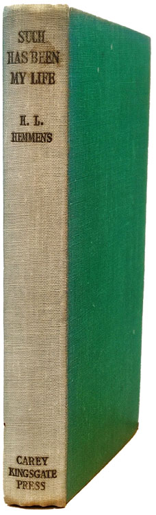 Harry Lathey Hemmens [1884-1952], Such Has Been My Life. An Autobiography
