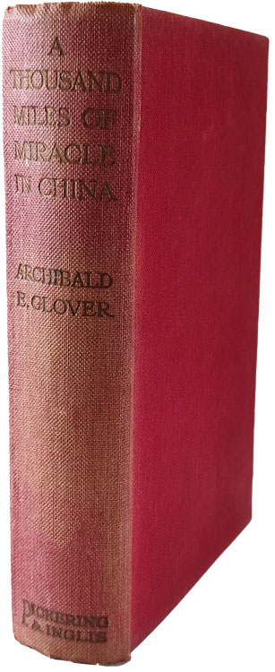 Archibald R. Glover [1860-1954], A Thousand Miles of Miracle in China
